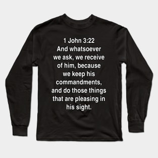 1 John 3:22 Bible Verse Typography KJV Long Sleeve T-Shirt